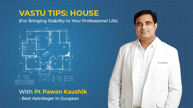 vastu tips house (for bringing stability to your professional life)
