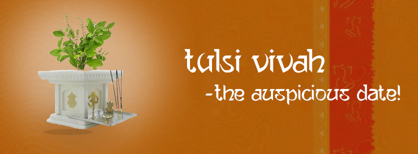 Tulsi Vivah – The Auspicious Date