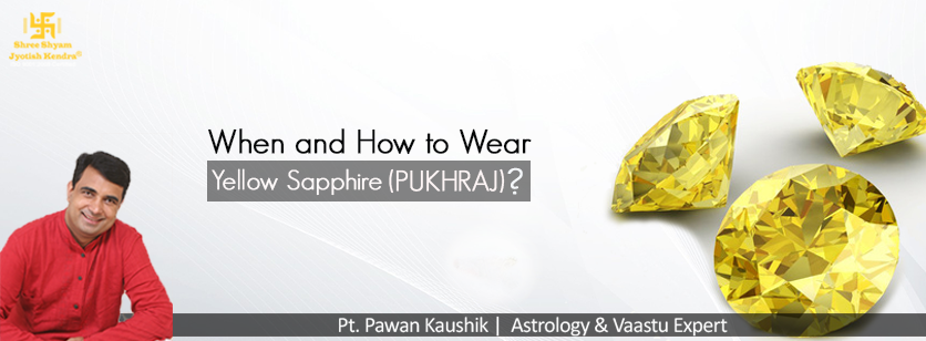 When and How to Wear Yellow Sapphire (Pukhraj Stone)?