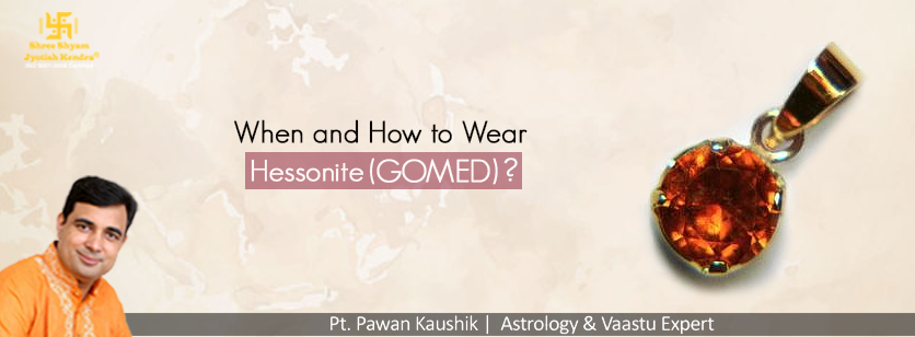 When and How to Wear Hessonite (Gomed)?