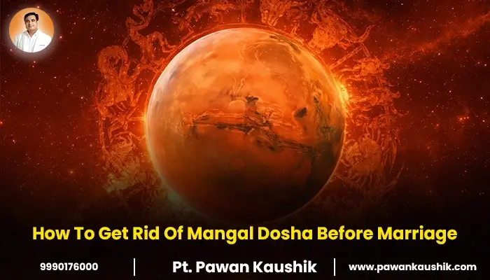 How To Get Rid Of Mangal Dosha Before Marriage