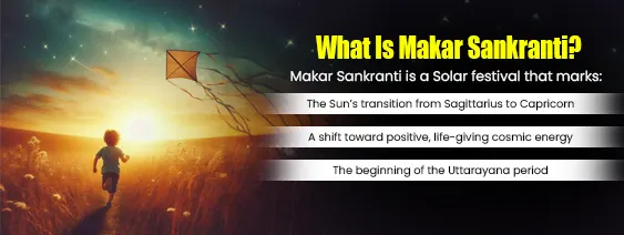 What Is Makar Sankranti