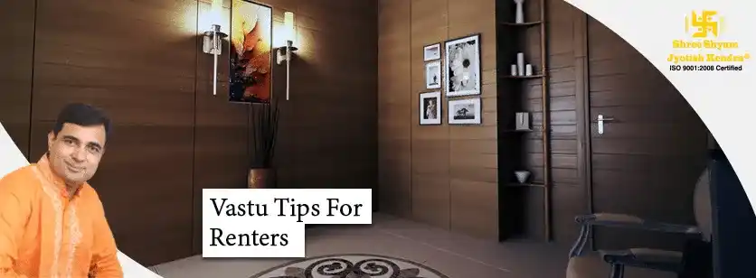Important Vastu Tips For A Rented House