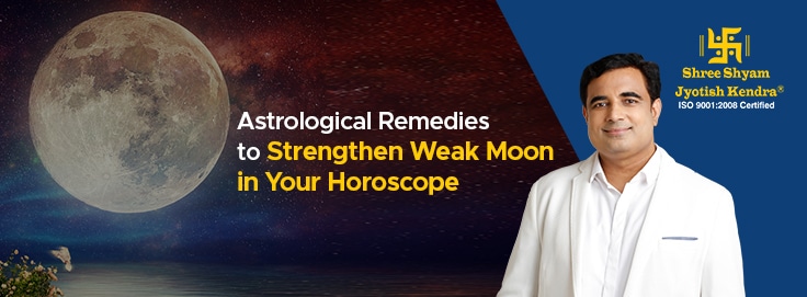 astrological remedies to strengthen weak moon in your horoscope