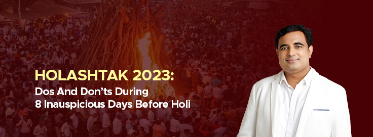 holashtak-2023:dos-and-don’ts-during-8-inauspicious-days-before-holi