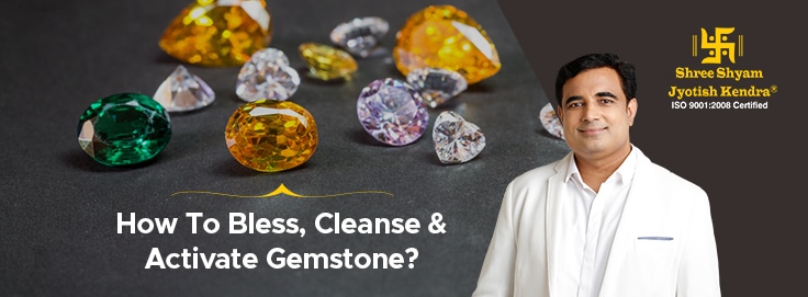 how to bless, cleanse & activate gemstone