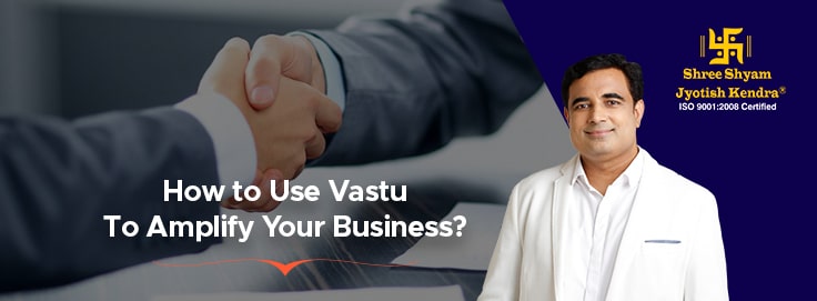 How to Use Vastu To Amplify Your Business