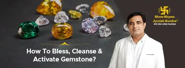 How To Bless, Cleanse & Activate Gemstone?