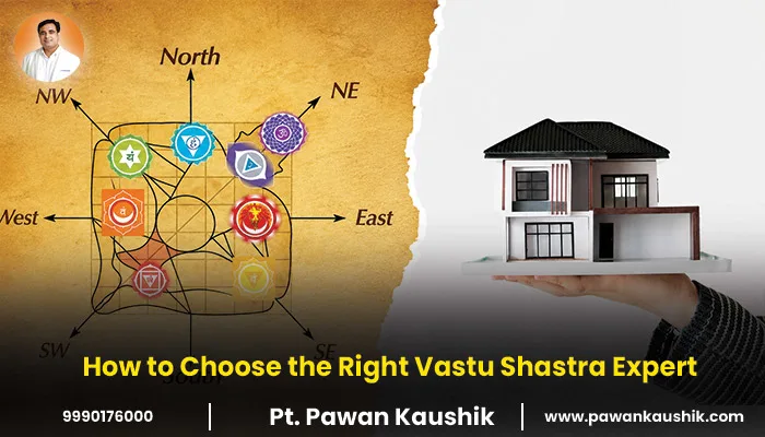 How to Choose the Right Vastu Shastra Expert