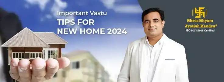 Important Vastu Tips For New Home 2026