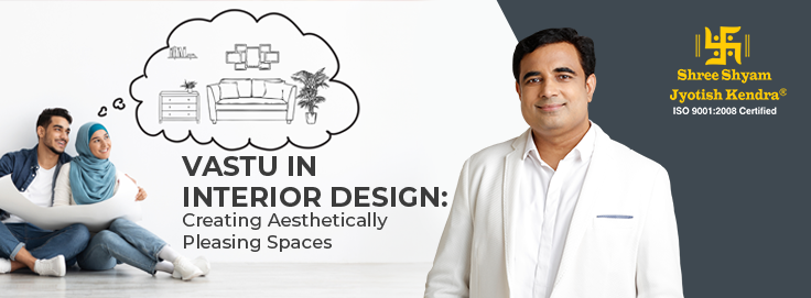 vastu in interior design creating aesthetically pleasing spaces