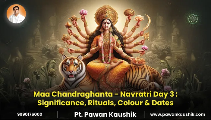 Navratri Day 3, 2025 — Maa Chandraghanta: Significance, Rituals, Colour & Dates
