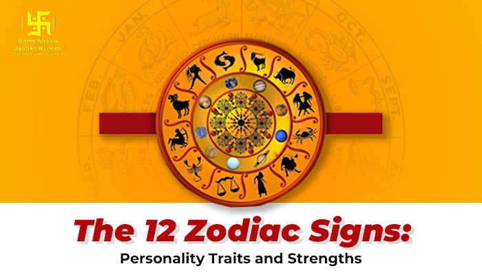 The 12 Zodiac Signs: Personality Traits and Strengths