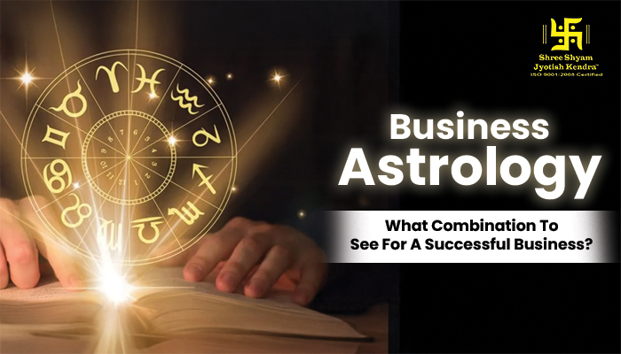 Business Astrology: Planetary Combination To See For A Successful Business?