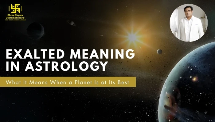 Exalted Meaning in Astrology: What It Means When a Planet Is at Its Best
