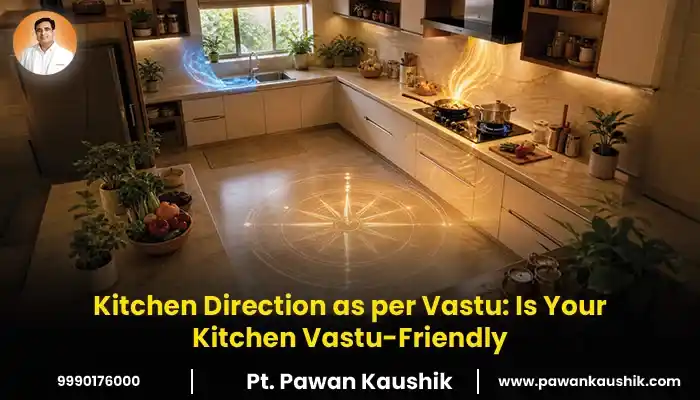 Kitchen Direction as per Vastu: Is Your Kitchen Vastu-Friendly?
