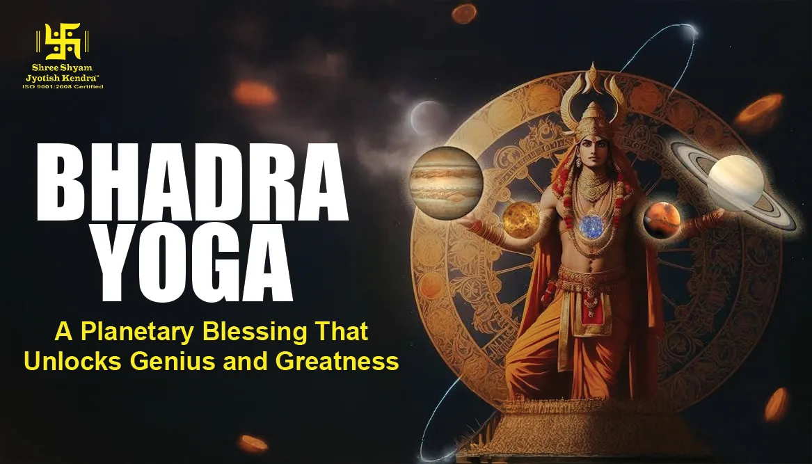 Bhadra Yoga in Astrology: A Planetary Blessing That Unlocks Genius and Greatness Bhadra Yoga in Astrology