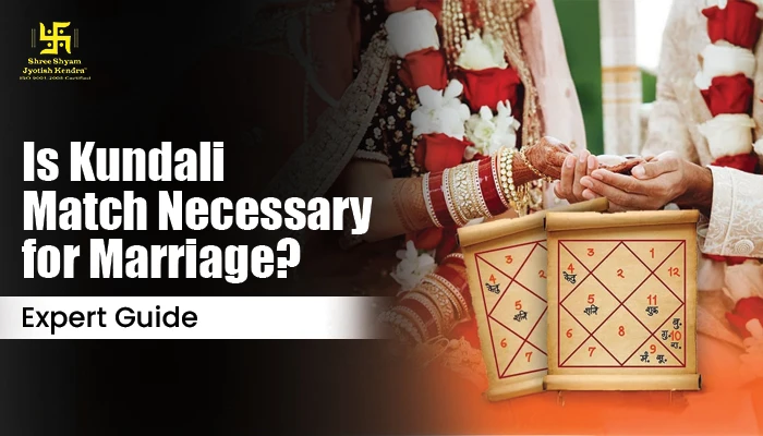 Is Kundali Match Necessary for Marriage? Is Kundali Match Necessary for Marriage