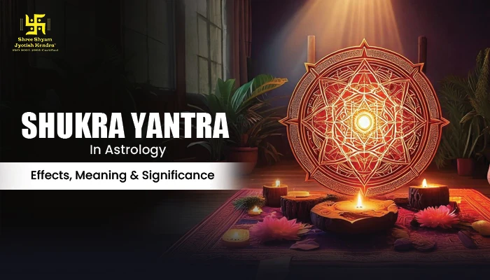 Shukra Yantra: Meaning, Benefits, Side Effects Shukra Yantra Meaning and benefits