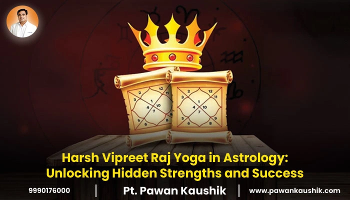 Harsh Vipreet Raj Yoga in Astrology: Unlocking Hidden Strengths and Success