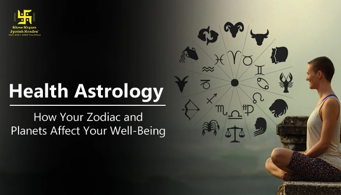 Health Astrology: How Your Zodiac and Planets Affect Your Well-Being