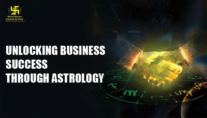 Unlocking Business Success Through Astrology: A Practical Guide for Entrepreneurs