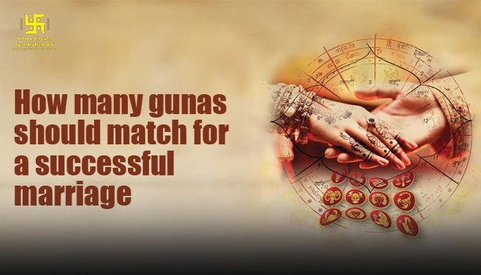 How Many Gunas Should Match for a Successful Marriage? A Complete Guide Based on Vedic Astrology