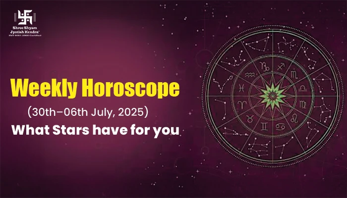 Weekly Horoscope (30th June – 6th July, 2025): What the Stars have for You Weekly Horoscope (30th June – 6th July, 2025)