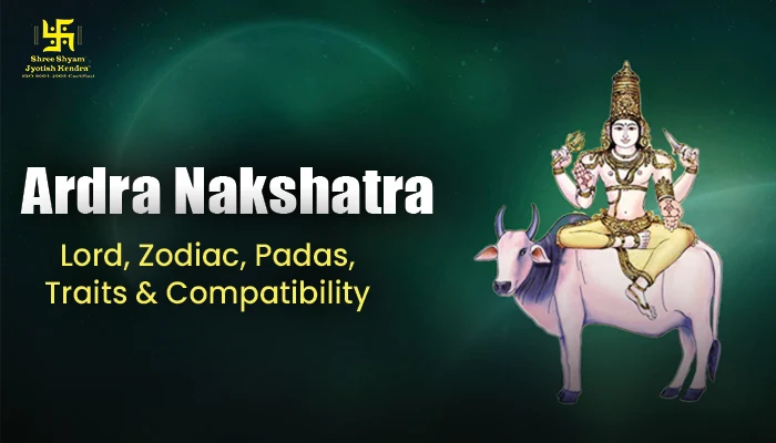 Ardra Nakshatra 2025: Lord, Zodiac, Padas, Traits & Compatibility