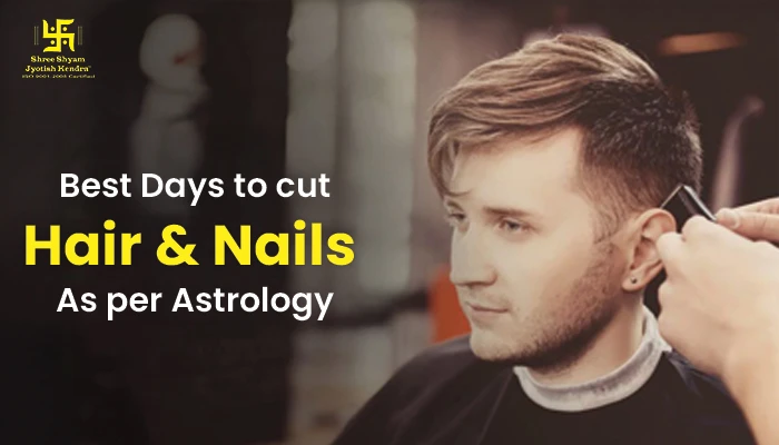Best Days to Cut Hair and Nails in Hinduism According to Astrology