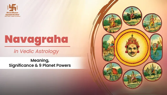 Navagraha in Vedic Astrology: Meaning, Significance & 9 Planet Powers Navagraha