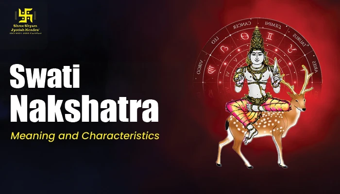 Swati Nakshatra: Meaning, Characteristics, Lord & 2025 Dates Swati nakshatra