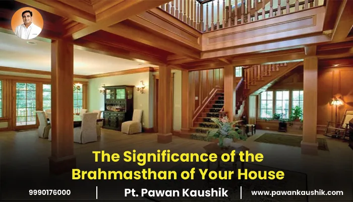 The Significance of the Brahmasthan of Your House The Significance of the Brahmasthan of Your House