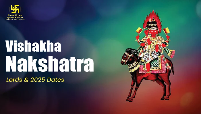 Vishakha Nakshatra: Meaning, Characteristics, Lord & 2025 Dates Vishakha nakshatra