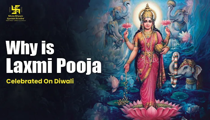 Why Is Lakshmi Puja Celebrated on Diwali? Why Is Lakshmi Puja Celebrated on Diwali