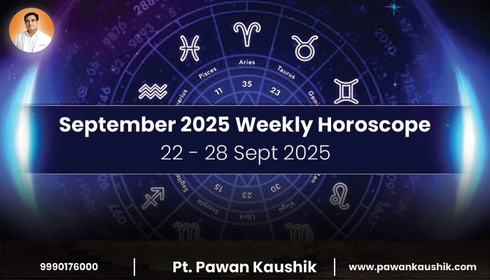 Weekly Horoscope: 22 to 28 September 2025