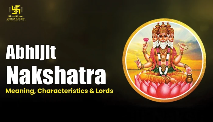 Abhijit Nakshatra: Meaning, Characteristics, Lord & 2025 Dates