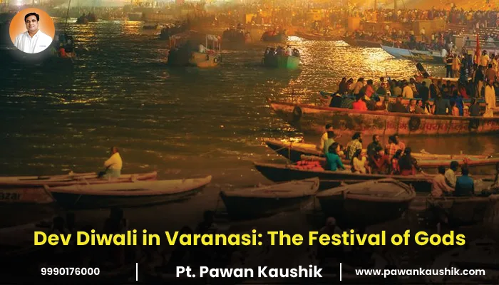 Dev Diwali in Varanasi: The Festival of Gods Dev Diwali