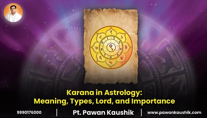 Karana in Astrology: Meaning, Types, Lord, and Importance Karana in Astrology