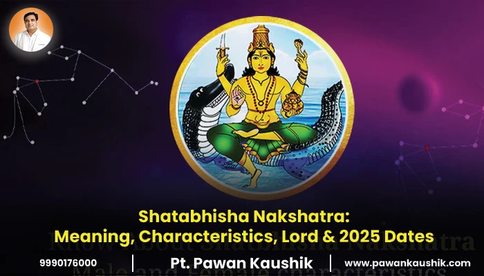 Shatabhisha Nakshatra: Meaning, Characteristics, Lord & 2025 Dates