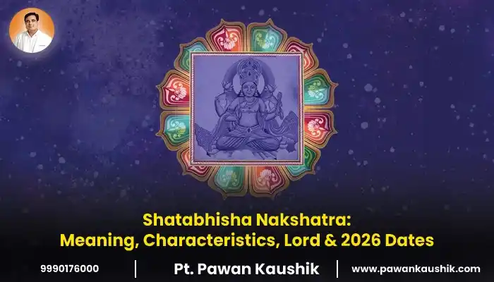 Shatabhisha Nakshatra Meaning Characteristics Lord and 2026 Dates