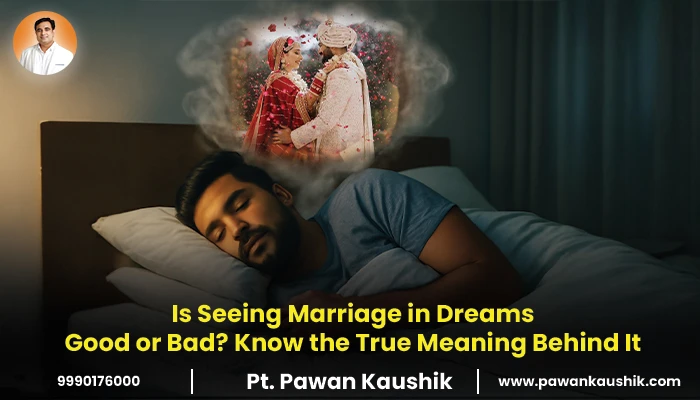 Is Seeing Marriage in Dreams Good or Bad? Know the True Meaning Behind It