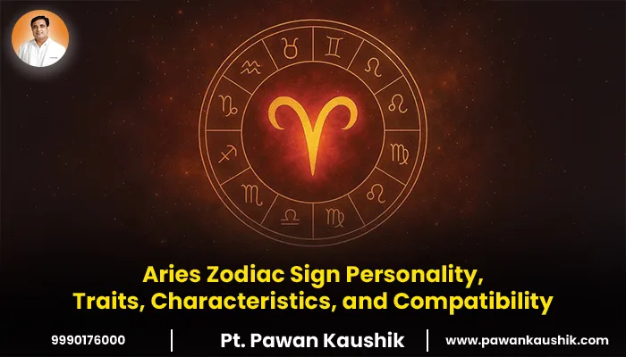 Aries Zodiac Sign Personality, Traits, Characteristics, and Compatibility