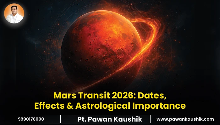 Mars Transit 2026: Dates, Effects & Astrological Importance