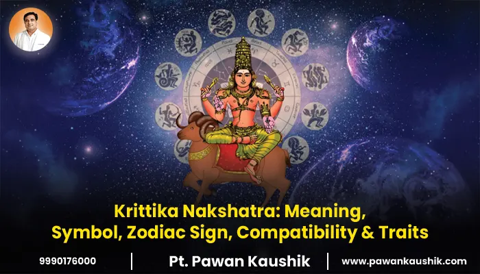 Krittika Nakshatra: Meaning, Symbol, Zodiac Sign, Compatibility & Traits