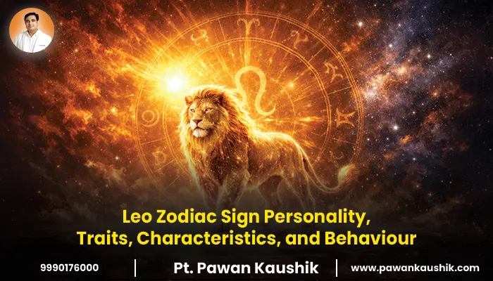 Leo Zodiac Sign Personality, Traits, Characteristics, and Behaviour