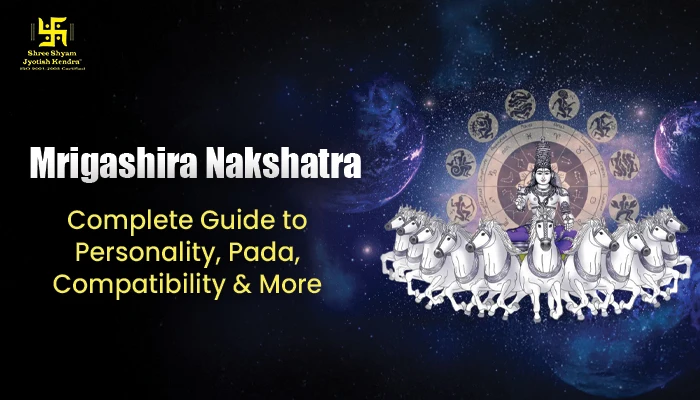 Mrigashira Nakshatra 2026: Meaning, Symbol, Zodiac Sign, Compatibility & Traits