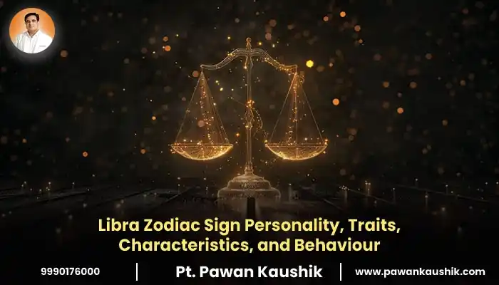 Libra Zodiac Sign Personality, Traits, Characteristics, and Behaviour
