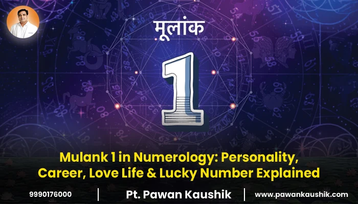 mulank 1 Personality, Career, Love Life & Lucky Number Explained