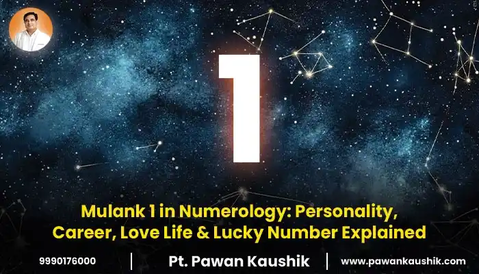 Mulank 1 in Numerology: Personality, Career, Love Life & Lucky Number Explained
